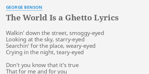 lyrics the world is a ghetto george benson