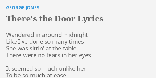 There S The Door Lyrics By George Jones Wandered In Around