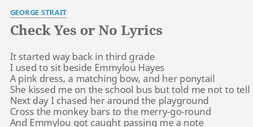Check Yes Or No Lyrics By George Strait It Started Way Back