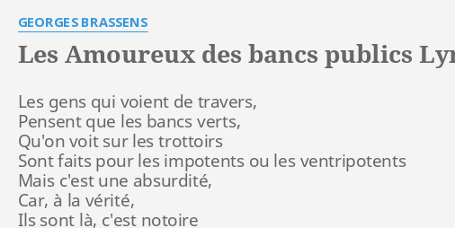 Les Amoureux Des Bancs Publics Lyrics By Georges Brassens Les Gens Qui Voient