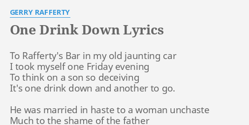 One Drink Down Lyrics By Gerry Rafferty To Rafferty S Bar In