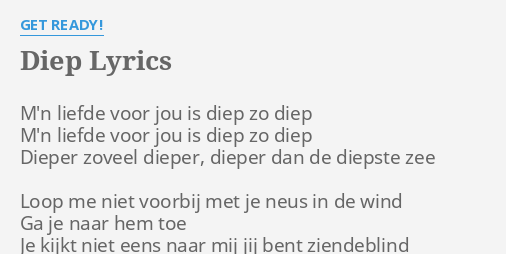 Diep Lyrics By Get Ready Mn Liefde Voor Jou