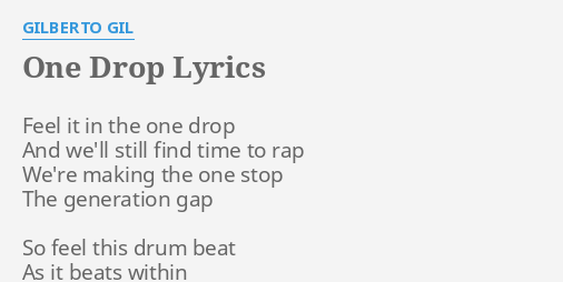 One Drop Lyrics By Gilberto Gil Feel It In The