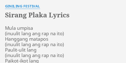 "SIRANG PLAKA" LYRICS by GINILING FESTIVAL: Mula umpisa Hanggang matapos...