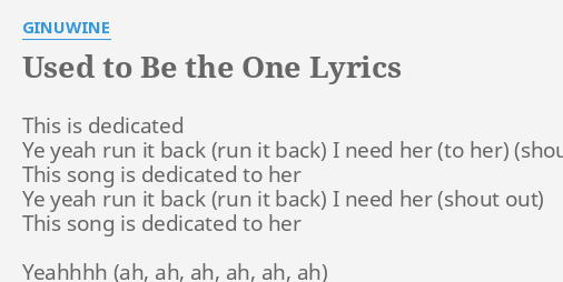 Used To Be The One Lyrics By Ginuwine This Is Dedicated Ye
