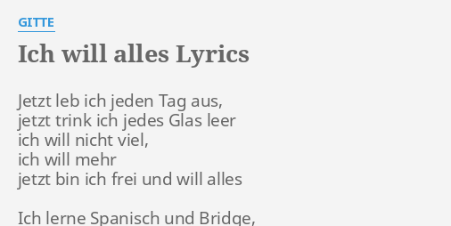 Ich Will Alles Lyrics By Gitte Jetzt Leb Ich Jeden