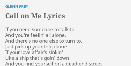Call On Me Lyrics By Glenn Frey If You Need Someone