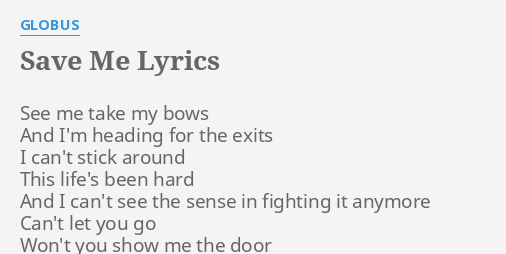 Save Me Lyrics By Globus See Me Take My