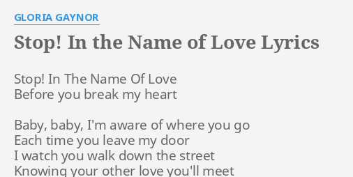 Stop In The Name Of Love Lyrics By Gloria Gaynor Stop In The Name