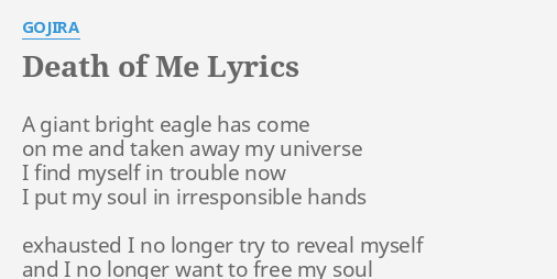 Death Of Me Lyrics By Gojira A Giant Bright Eagle