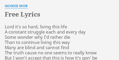 Free Lyrics By Goodie Mob Lord It S So Hard