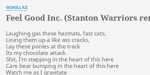 Feel Good Inc Stanton Warriors Remix Lyrics By Gorillaz Laughing Gas These Hazmats