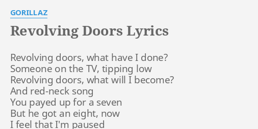 Revolving Doors Lyrics By Gorillaz Revolving Doors What Have
