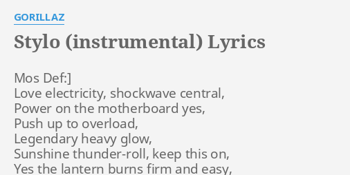 Stylo Instrumental Lyrics By Gorillaz Mos Def Love Electricity