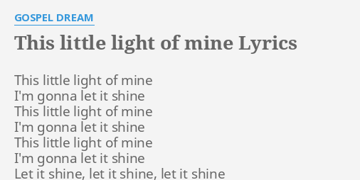 Loaded det kan pistol THIS LITTLE LIGHT OF MINE" LYRICS by GOSPEL DREAM: This little light of...