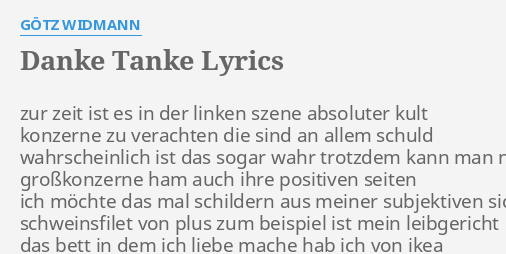 Danke Tanke Lyrics By Gotz Widmann Zur Zeit Ist Es