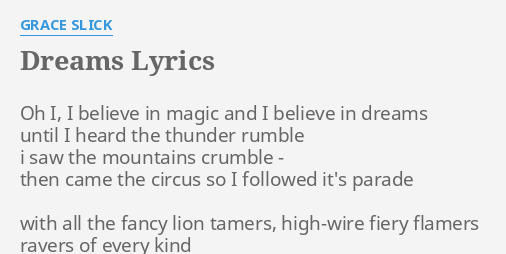 "DREAMS" LYRICS by GRACE SLICK: Oh I, I believe...