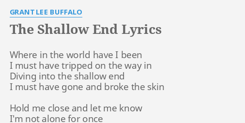 Forespørgsel Forpustet dart THE SHALLOW END" LYRICS by GRANT LEE BUFFALO: Where in the world...