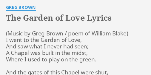 The Garden Of Love Lyrics By Greg Brown I Went To The