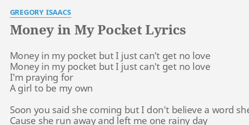 Money In My Pocket Lyrics By Gregory Isaacs Money In My Pocket