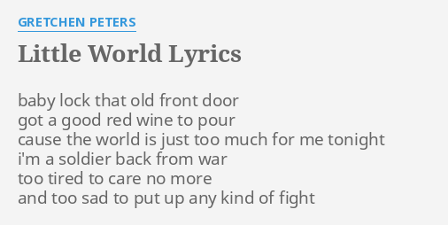 Little World Lyrics By Gretchen Peters Baby Lock That Old