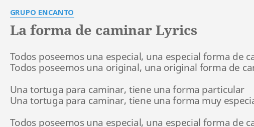 La Forma De Caminar Lyrics By Grupo Encanto Todos Poseemos Una