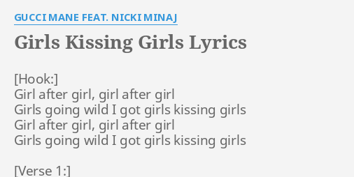 Girls Kissing Girls Lyrics By Gucci Mane Feat Nicki Minaj Girl After Girl Girl