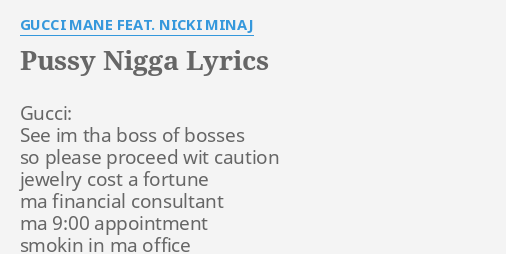 Pussy nigga by gucci mayne 2