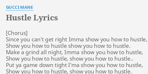 HUSTLE" LYRICS by GUCCI Since you can't get...
