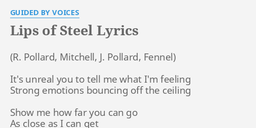 Lips Of Steel Lyrics By Guided By Voices It S Unreal You To