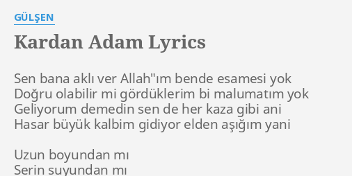 Kardan Adam Lyrics By Gulsen Sen Bana Akli Ver