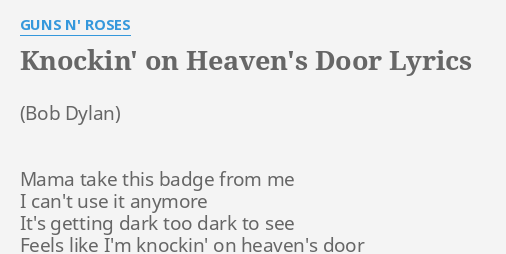 Knockin On Heaven S Door Lyrics By Guns N Roses Mama