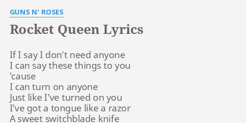 Rocket Queen Lyrics By Guns N Roses If I Say I