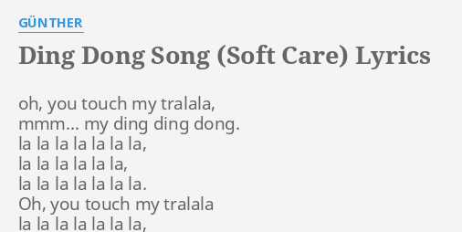 Ding Dong Song Soft Care Lyrics By Gunther Oh You Touch My