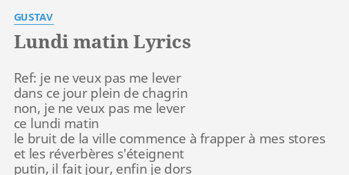 Lundi Matin Lyrics By Gustav Ref Je Ne Veux