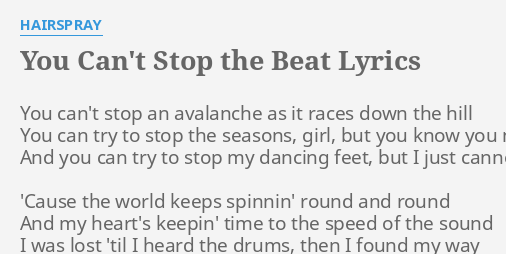 You Can T Stop The Beat Lyrics By Hairspray You Can T Stop An