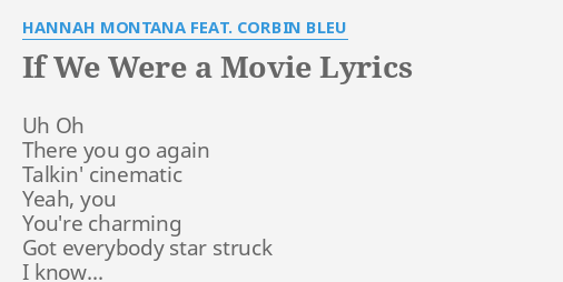 If We Were A Movie Lyrics By Hannah Montana Feat Corbin Bleu Uh Oh There You - if we were a movie lyric shirt roblox