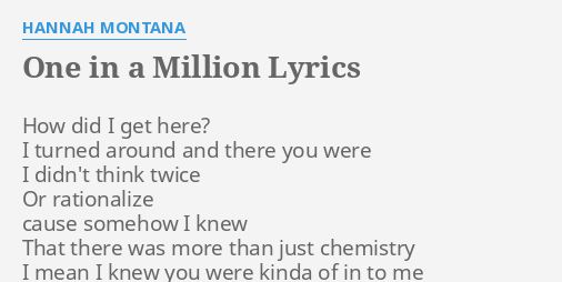 One In A Million Lyrics By Hannah Montana How Did I Get
