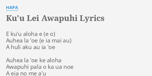 Ku U Lei Awapuhi Lyrics By Hapa E Ku U Aloha E