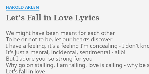 Let S Fall In Love Lyrics By Harold Arlen We Might Have Been