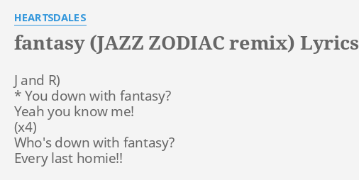 Fantasy Jazz Zodiac Remix Lyrics By Heartsdales J And R