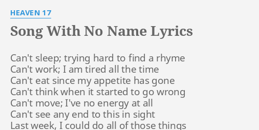Song With No Name Lyrics By Heaven 17 Can T Sleep Trying Hard
