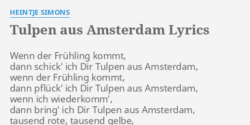 Tulpen Aus Amsterdam Lyrics By Heintje Simons Wenn Der Fruhling Kommt