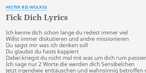 Fick Dich Lyrics By Heiter Bis Wolkig Ich Kenne Dich Schon