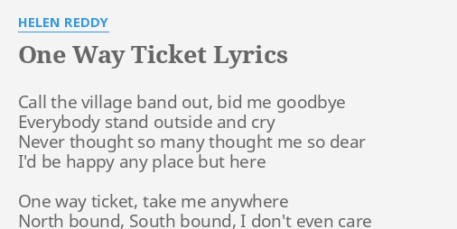 One Way Ticket Lyrics By Helen Reddy Call The Village Band