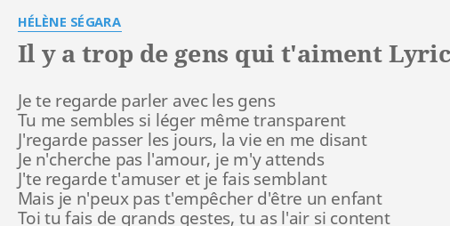 Il Y A Trop De Gens Qui T Aiment Lyrics By Helene Segara Je Te Regarde Parler