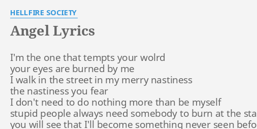 "ANGEL" LYRICS by HELLFIRE SOCIETY I'm the one that...
