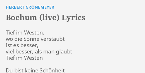 Bochum Live Lyrics By Herbert Gronemeyer Tief Im Westen Wo