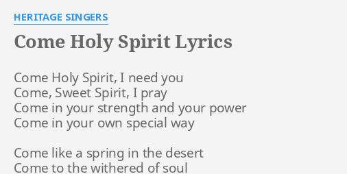 "COME HOLY SPIRIT" LYRICS by HERITAGE SINGERS: Come Holy Spirit, I...