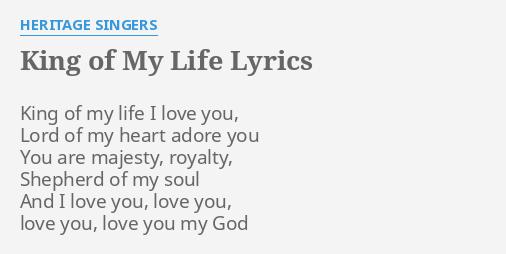 King Of My Life Lyrics By Heritage Singers King Of My Life